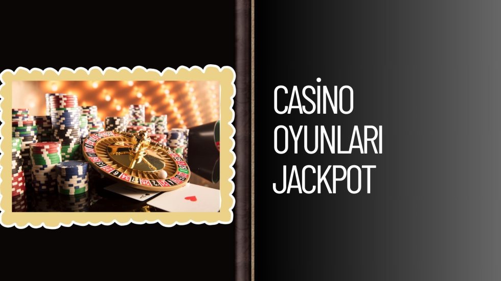 Casino Oyunları Jackpot